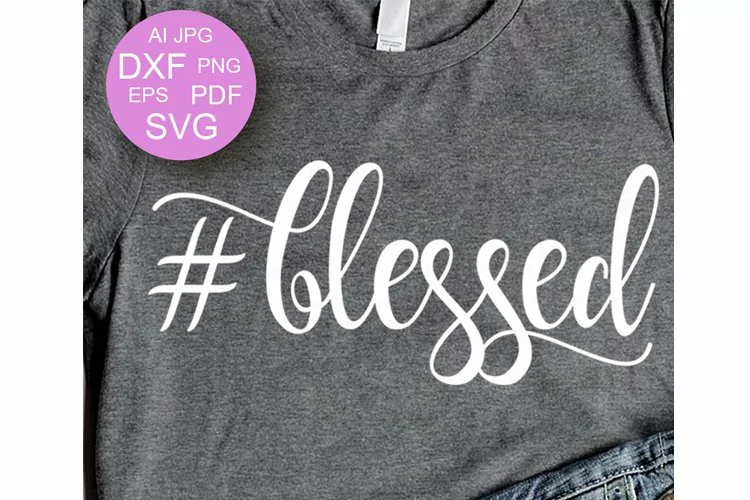 Blessed svg file Bible Verse Cutting file Hashtag Blessed