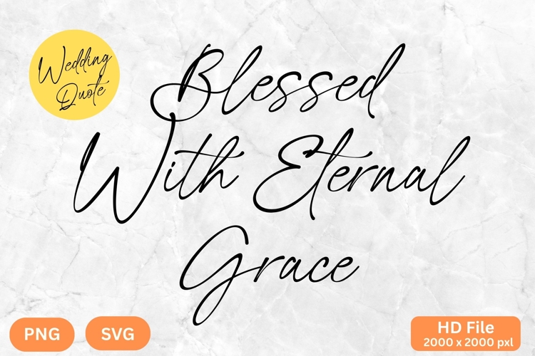 Blessed With Eternal Grace - Wedding Quote SVGs Cut