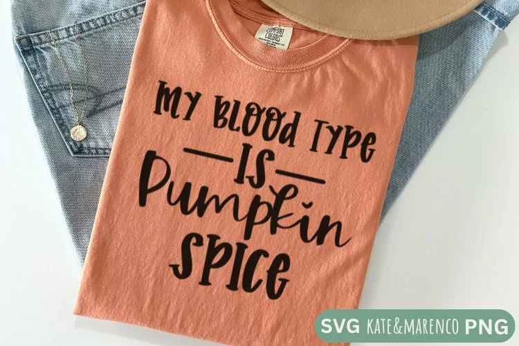My Bloodtype Is Pumpkin Spice SVG | Funny Fall SVG