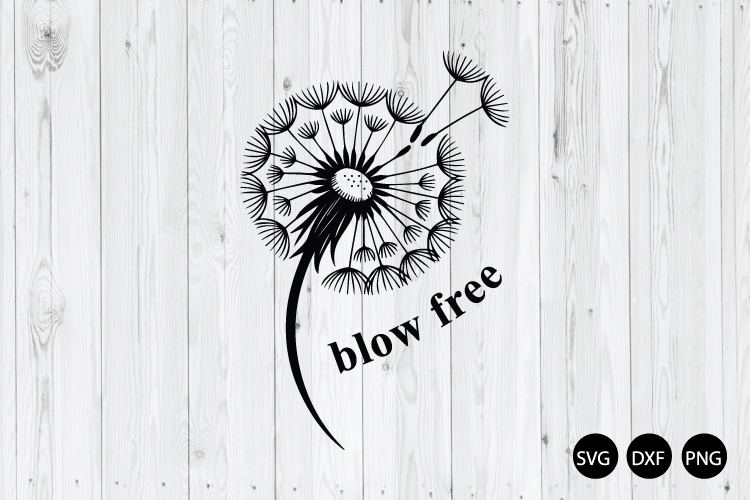 Blow Free SVG, Dandelion Quote SVG, Sarcastic Quote SVG