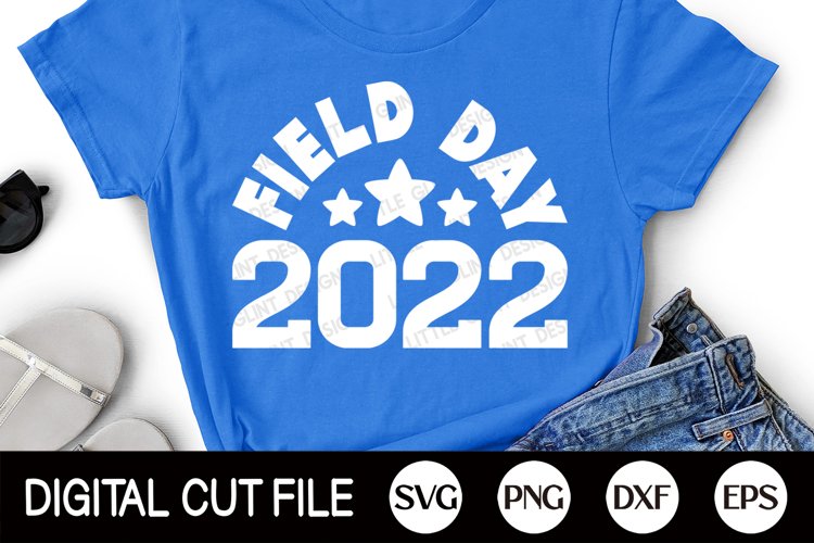Field Day 2022 SVG, Field Day Shirt Design, Field Day Tee