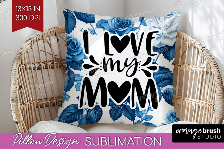 Mothers Day Quote Pillow Sublimation - Blue Toile Pillow PNG
