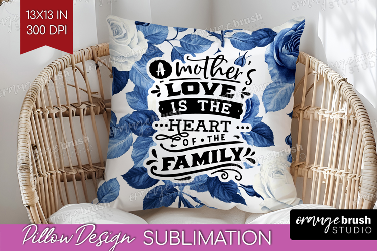 Mothers Day Quote Pillow Sublimation - Blue Toile Pillow PNG