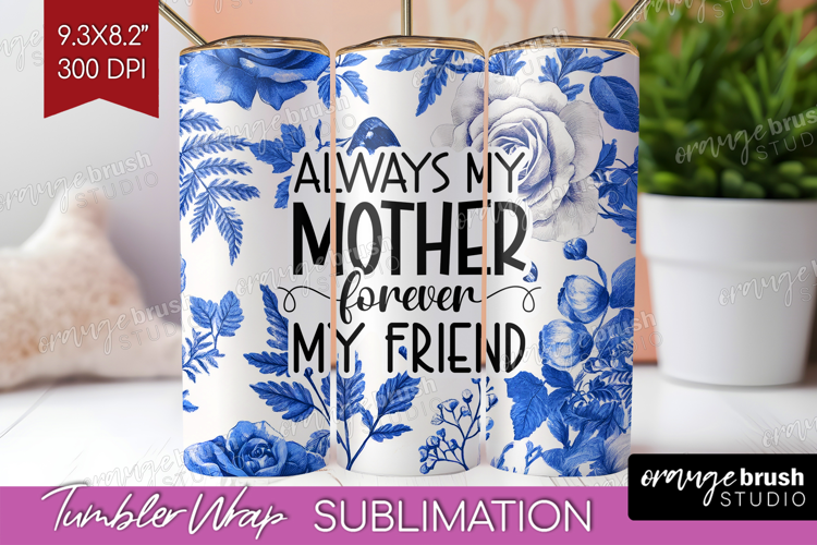 Mothers Day Quote Tumbler Wrap - Blue Toile Tumbler PNG