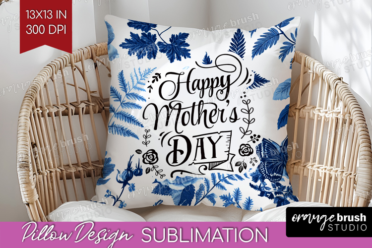 Mothers Day Quote Pillow Sublimation - Blue Toile Pillow PNG