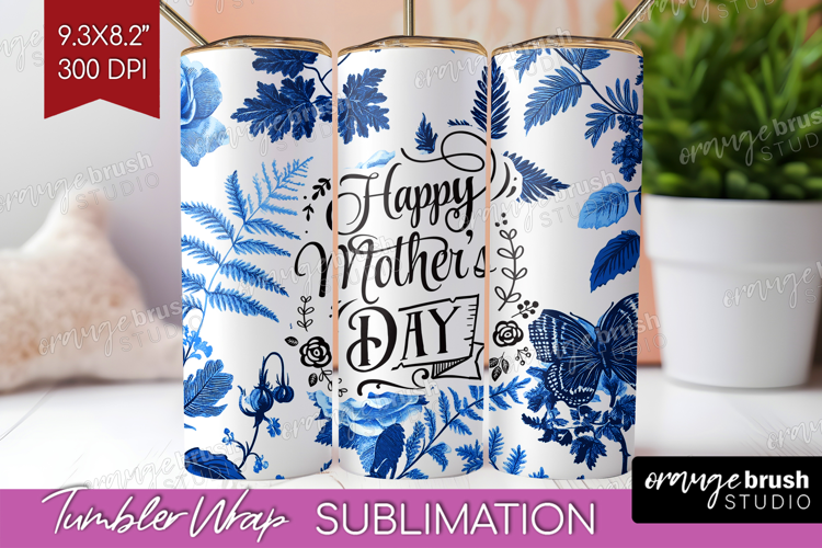 Mothers Day Quote Tumbler Wrap - Blue Toile Tumbler PNG