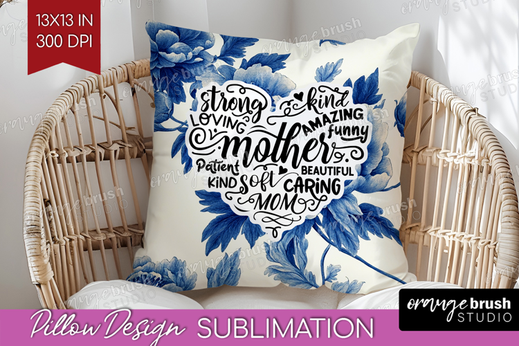 Mothers Day Quote Pillow Sublimation - Blue Toile Pillow PNG