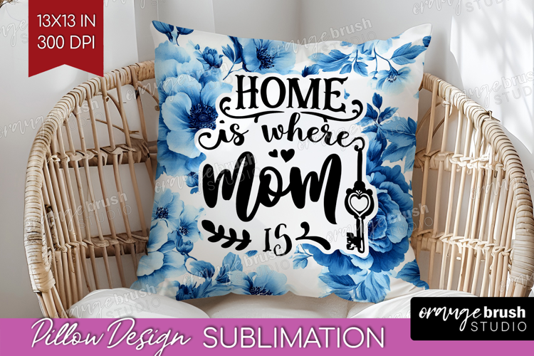 Mothers Day Quote Pillow Sublimation - Blue Toile Pillow PNG