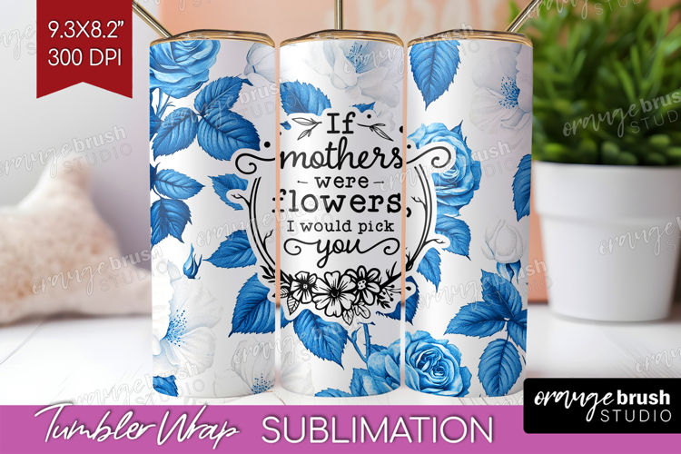 Mothers Day Quote Tumbler Wrap - Blue Toile Tumbler PNG example image 1