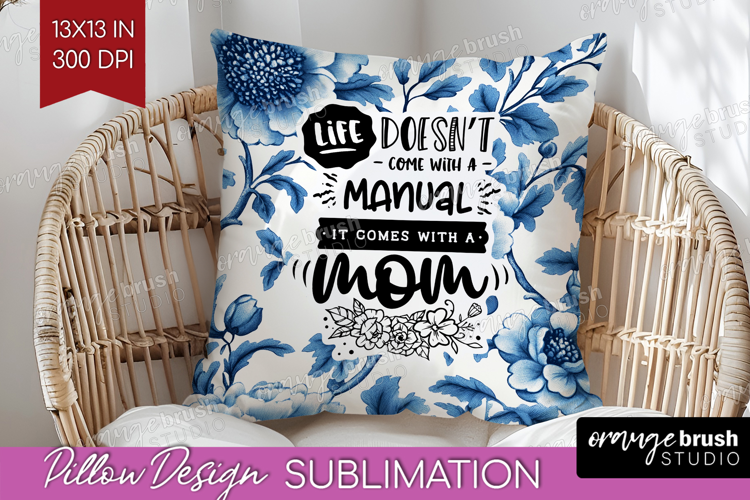Mothers Day Quote Pillow Sublimation - Blue Toile Pillow PNG