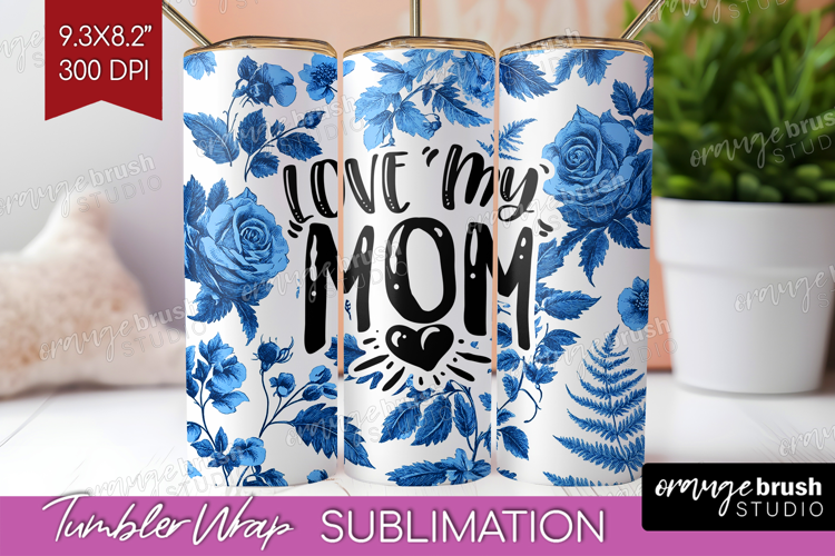 Mothers Day Quote Tumbler Wrap - Blue Toile Tumbler PNG