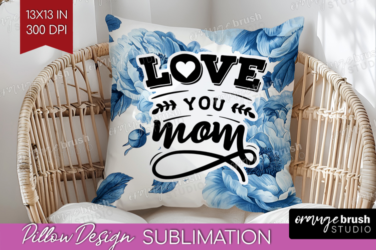 Mothers Day Quote Pillow Sublimation - Blue Toile Pillow PNG