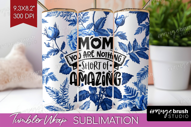 Mothers Day Quote Tumbler Wrap - Blue Toile Tumbler PNG example image 1