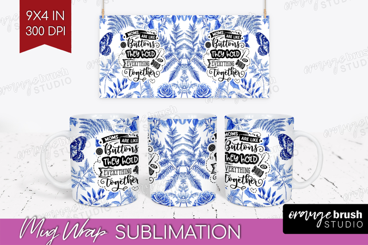 Mothers Day Quote Mug Wrap - Blue Toile Mug PNG Sublimation