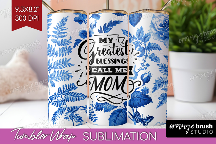 Mothers Day Quote Tumbler Wrap - Blue Toile Tumbler PNG
