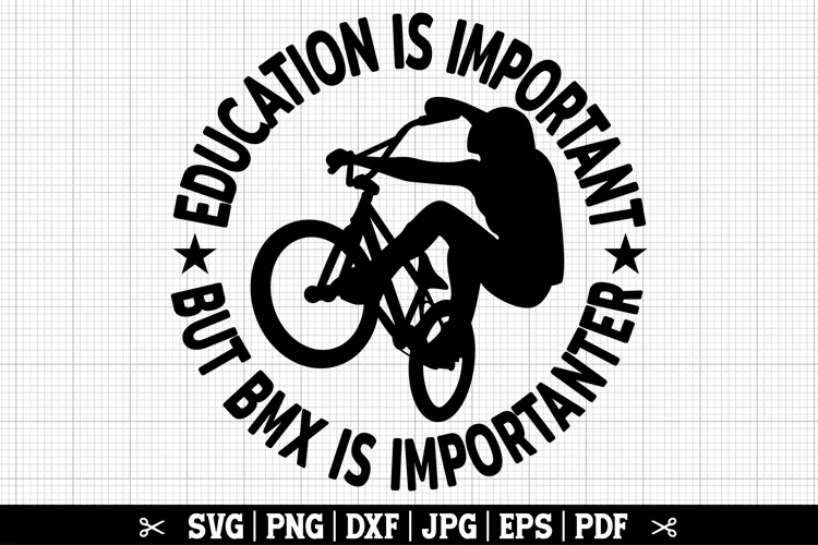 Education Is Important But Bmx Is Importanter SVG