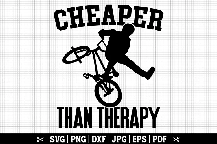 Cheaper Than Therapy SVG, Bmx SVG