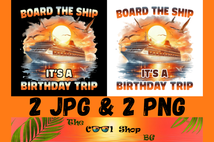 Board The Ship It's A Birthday Trip Png, Birthday Trip Png example image 1