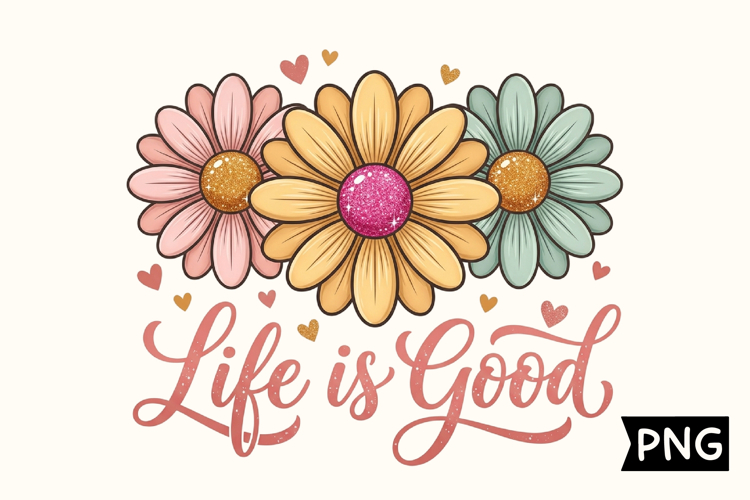 Boho Daisy Life Is Good Quote PNG