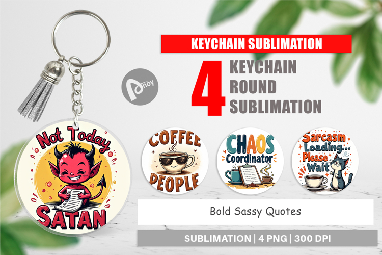 Keychain Bold Sassy Quotes