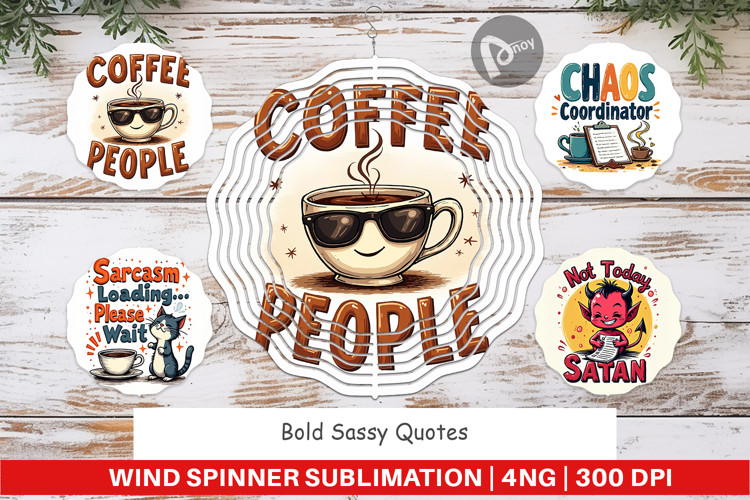 Wind Spinner Bold Sassy Quotes
