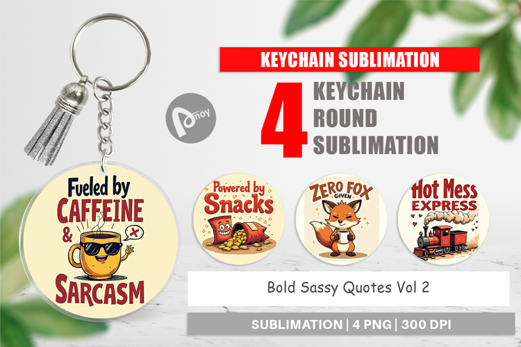Keychain Bold Sassy Quotes