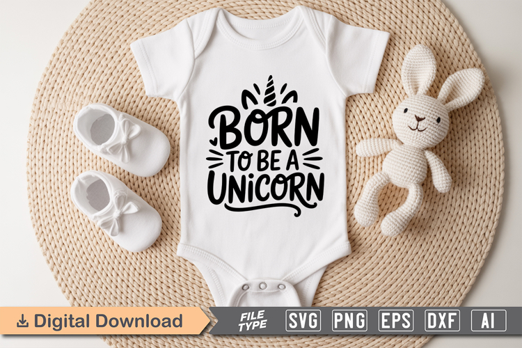 Born To Be A Unicorn SVG | Baby SVG | Newborn SVG
