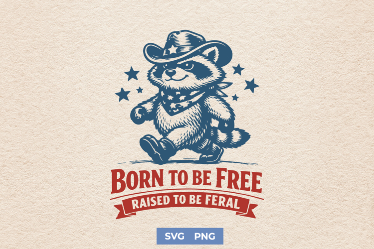 Born to be Free Raised to be Feral SVG - Patriotic Cowboy