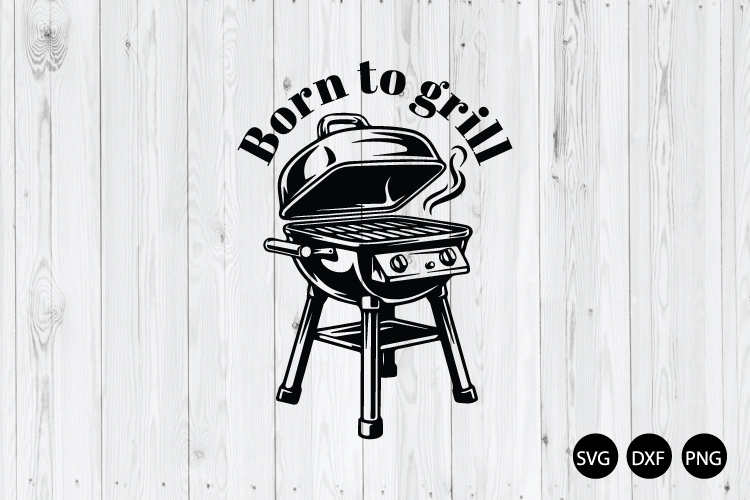 Born to Grill SVG, BBQ Grill Master SVG, Grill SVG