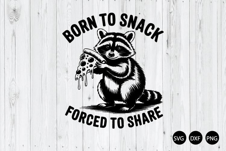 Born To Snack Forced To Share SVG, Raccoon SVG