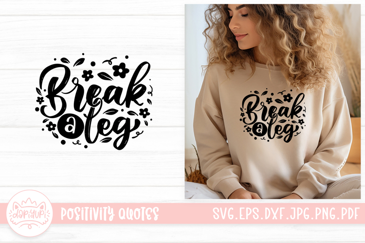 Break A Leg SVG | Positivity Lettering Quotes Design