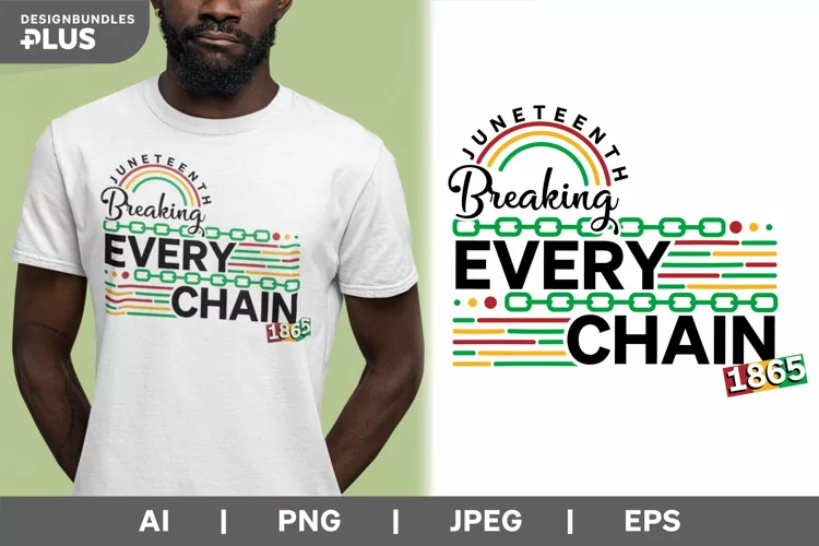 Breaking Every Chain, Juneteenth 1865 Colorful Sublimation