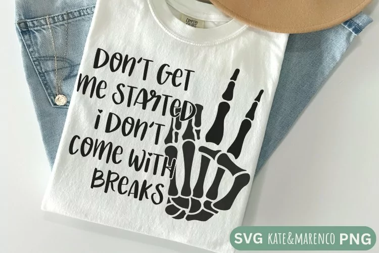 Sarcastic SVG | Don't Get Me Started SVG | Skeleton SVG