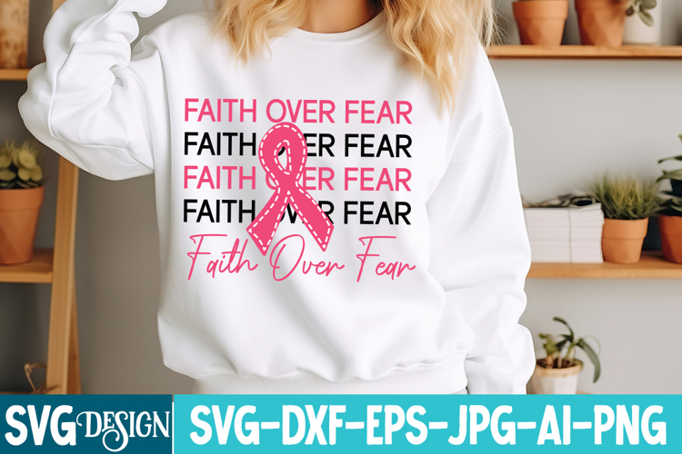 Faith Over Fear SVG DesignBreast Cancer SVG Design,Cancer