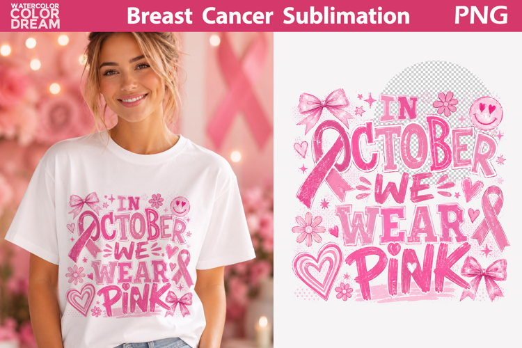 Wear Pink October Art | Breast Cancer Sublimation