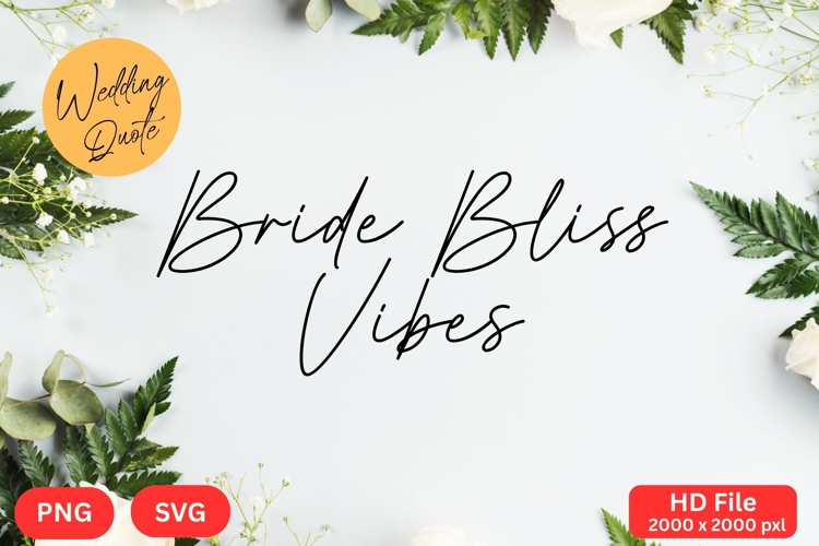 Bride Bliss Vibes - Wedding Quote SVGs Cut