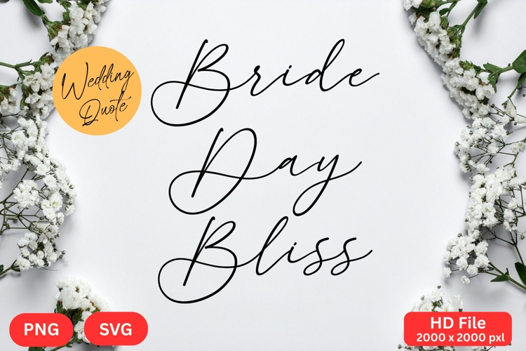 Bride Day Bliss - Wedding Quote SVGs Cut