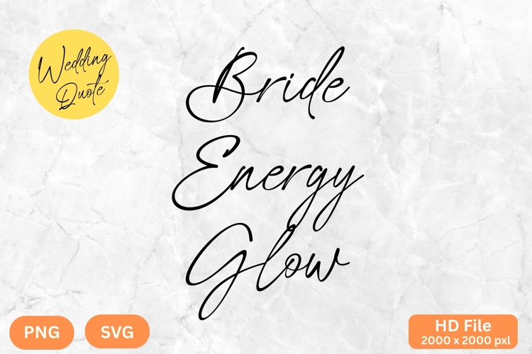 Bride Energy Glow - Wedding Quote SVGs Cut