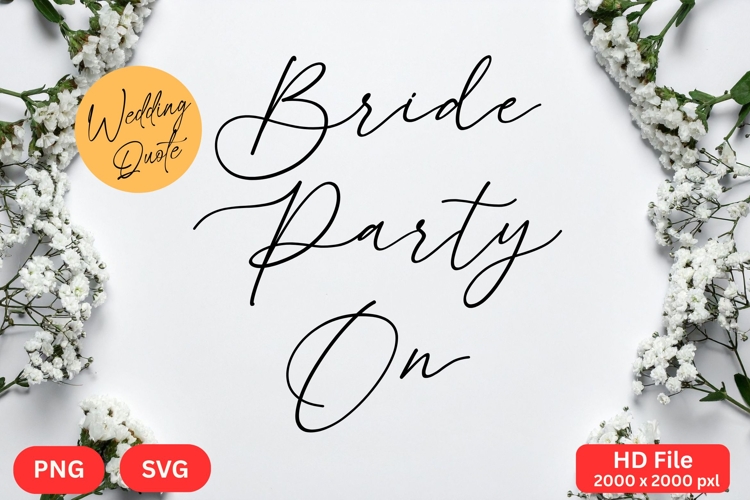 Bride Party On - Wedding Quote SVGs Cut