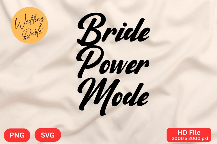 Bride Power Mode - Wedding Quote SVGs Cut