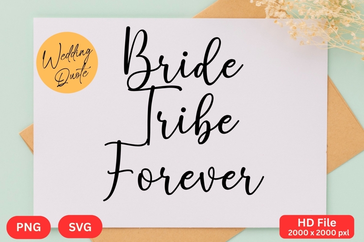 Bride Tribe Forever - Wedding Quote SVGs Cut