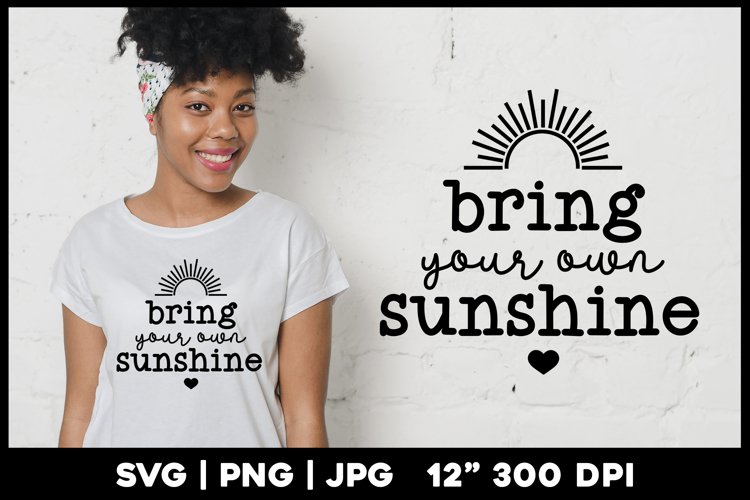 Bring your own sunshine | Motivational Quote example image 1