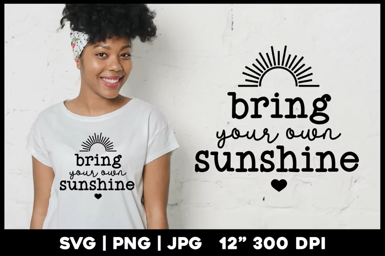 Bring your own sunshine | Motivational Quote