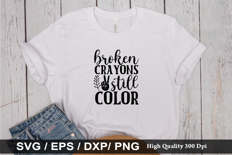 Broken crayons still color SVG - Motivational Design