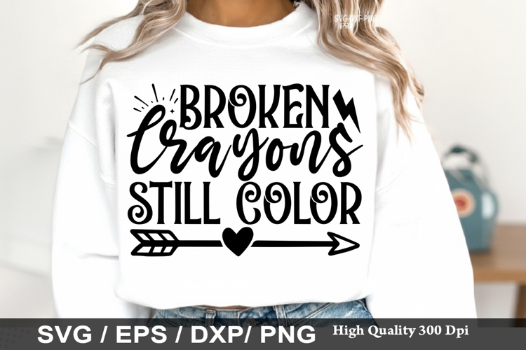 Broken Crayons Still Color - Kindness SVG Design