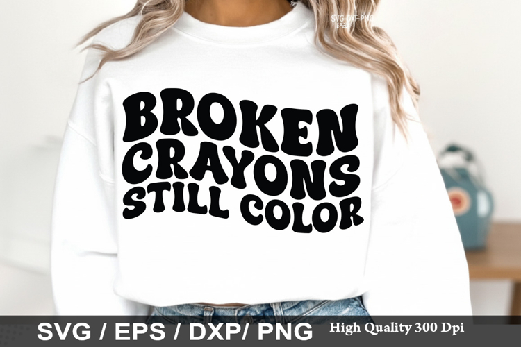 Broken Crayons Still Color - Kindness SVG Design
