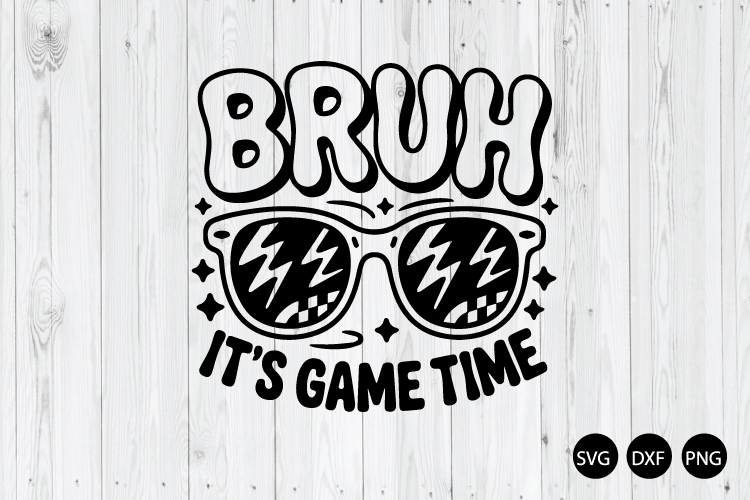 Bruh Its Game Time SVG, Gaming SVG