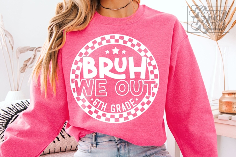 Bruh We Out 6th Grade SVG PNG Grade 6 Graduation