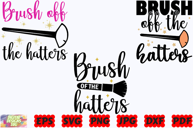 Brush Off The Haters SVG | Funny Makeup SVG | Makeup SVG
