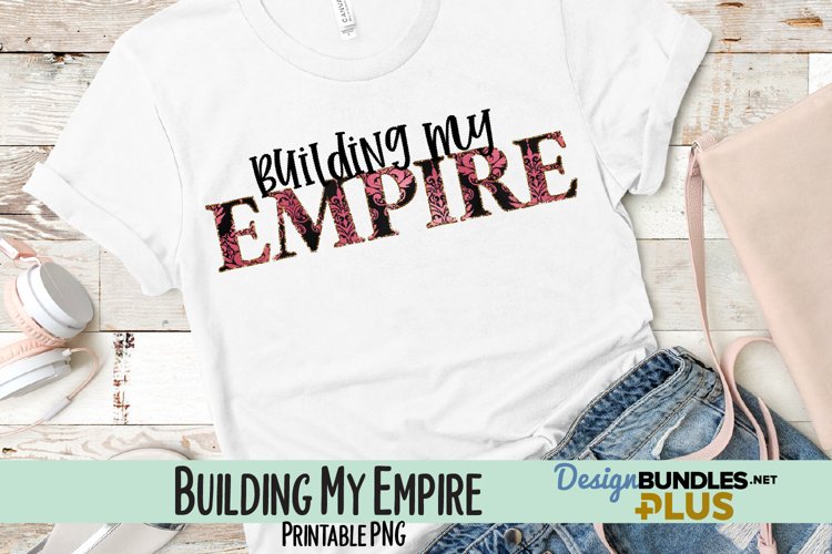 Building My Empire Sublimation PNG example image 1